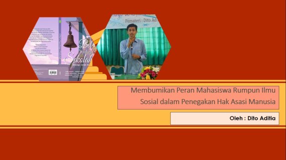 Membumikan Peran Mahasiswa Rumpun Ilmu Sosial dalam Penegakan Hak Asasi Manusia (HAM) : Refleksi Sejarah
