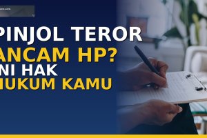 Pinjol Teror dan Ancam Kontak HP? Ini Hak Hukum Kamu