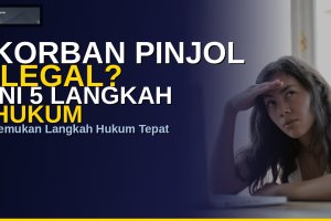 Korban Pinjol Ilegal? Ini 5 Langkah Hukum yang Harus Kamu Tempuh Sekarang