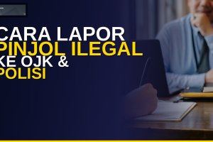 Cara Melaporkan Pinjol Ilegal ke OJK dan Polisi: Panduan Lengkap 2026